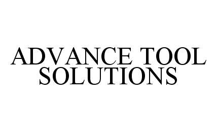  ADVANCE TOOL SOLUTIONS