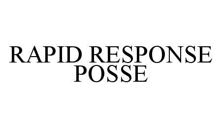 Trademark Logo RAPID RESPONSE POSSE