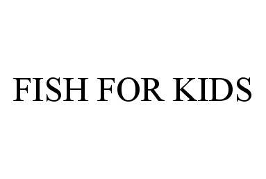 FISH FOR KIDS