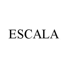 Trademark Logo ESCALA