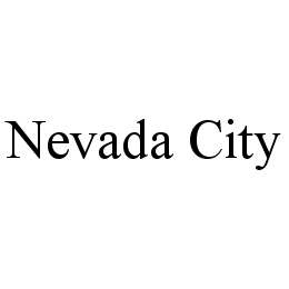 Trademark Logo NEVADA CITY