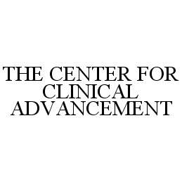 Trademark Logo THE CENTER FOR CLINICAL ADVANCEMENT