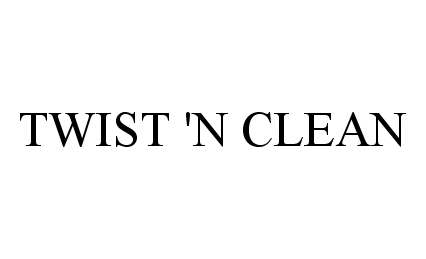 Trademark Logo TWIST 'N CLEAN