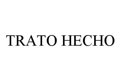 Trademark Logo TRATO HECHO