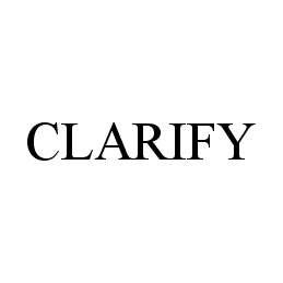 Trademark Logo CLARIFY