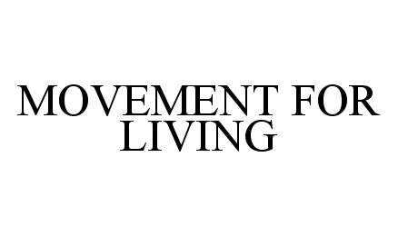  MOVEMENT FOR LIVING