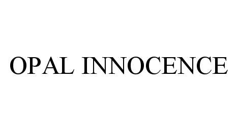 Trademark Logo OPAL INNOCENCE