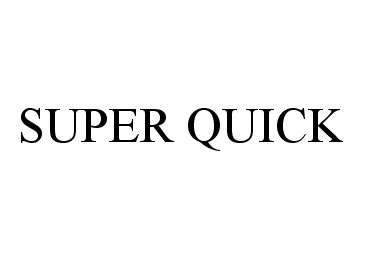 Trademark Logo SUPER QUICK