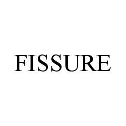 FISSURE