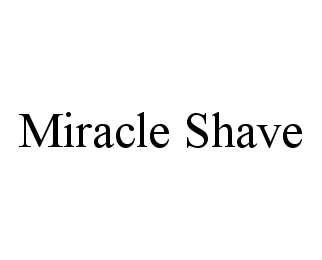 Trademark Logo MIRACLE SHAVE