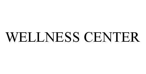 Trademark Logo WELLNESS CENTER