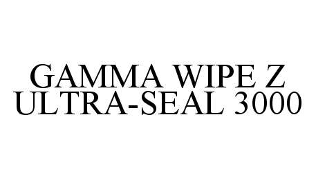  GAMMA WIPE Z ULTRA-SEAL 3000