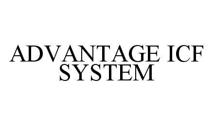 Trademark Logo ADVANTAGE ICF SYSTEM