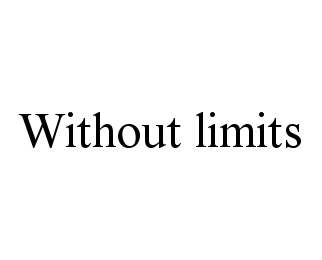 WITHOUT LIMITS