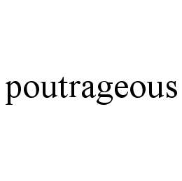 Trademark Logo POUTRAGEOUS