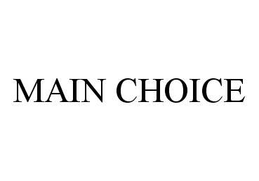 Trademark Logo MAIN CHOICE