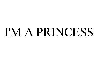  I'M A PRINCESS