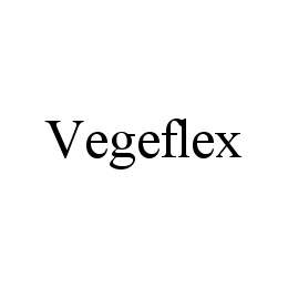 Trademark Logo VEGEFLEX