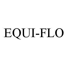 Trademark Logo EQUI-FLO