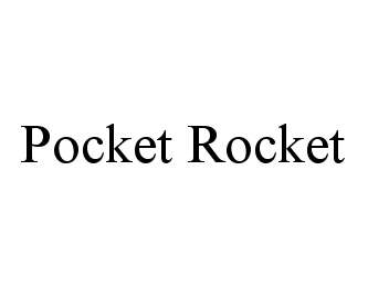 POCKET ROCKET