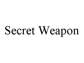 SECRET WEAPON