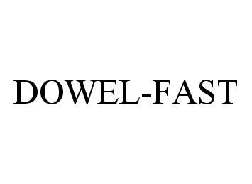 Trademark Logo DOWEL-FAST