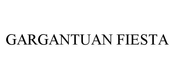 Trademark Logo GARGANTUAN FIESTA