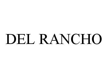 Trademark Logo DEL RANCHO