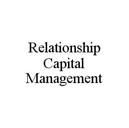  RELATIONSHIP CAPITAL MANAGEMENT