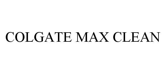 Trademark Logo COLGATE MAX CLEAN