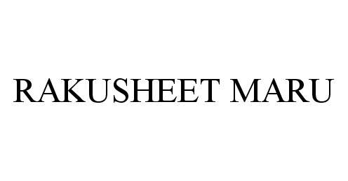 Trademark Logo RAKUSHEET MARU
