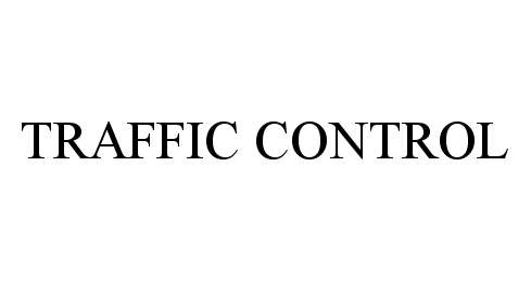 Trademark Logo TRAFFIC CONTROL
