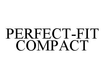 Trademark Logo PERFECT-FIT COMPACT