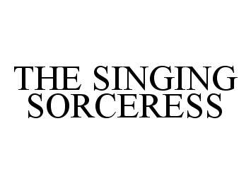  THE SINGING SORCERESS