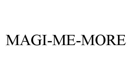 Trademark Logo MAGI-ME-MORE
