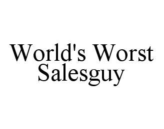 Trademark Logo WORLD'S WORST SALESGUY