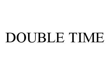 DOUBLE TIME