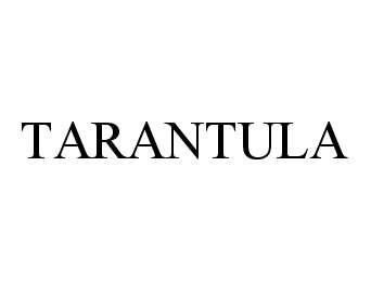 Trademark Logo TARANTULA