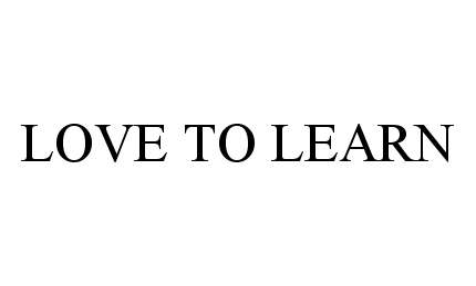 Trademark Logo LOVE TO LEARN