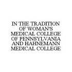  IN THE TRADITION OF WOMAN'S MEDICAL COLLEGE OF PENNSYLVANIA AND HAHNEMANN MEDICAL COLLEGE