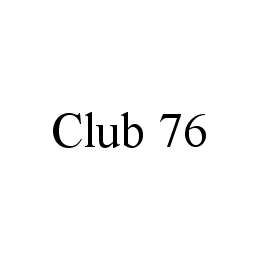 Trademark Logo CLUB 76
