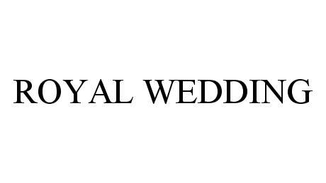 ROYAL WEDDING