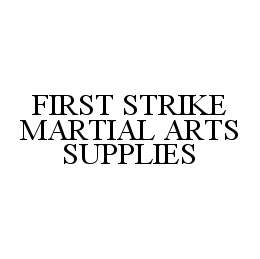  FIRST STRIKE MARTIAL ARTS SUPPLIES