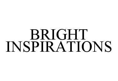 Trademark Logo BRIGHT INSPIRATIONS