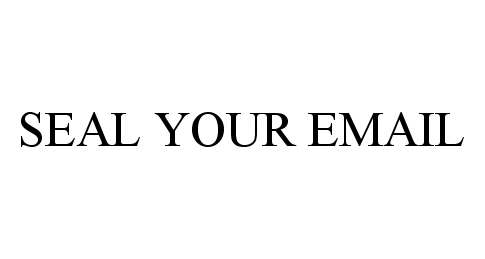 Trademark Logo SEAL YOUR EMAIL