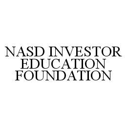 Trademark Logo NASD INVESTOR EDUCATION FOUNDATION