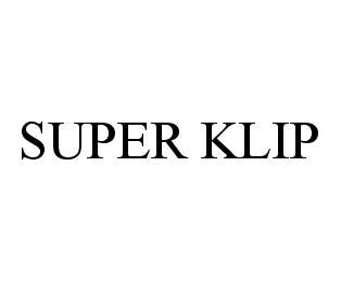  SUPER KLIP