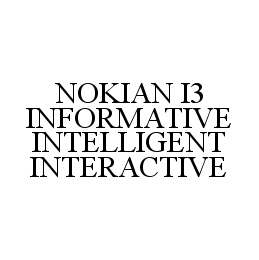  NOKIAN I3 INFORMATIVE INTELLIGENT INTERACTIVE