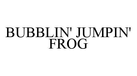  BUBBLIN' JUMPIN' FROG