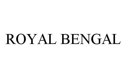 Trademark Logo ROYAL BENGAL